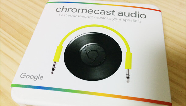 Chromecast Audioで音楽をスマホからスピーカーへ飛ばす！